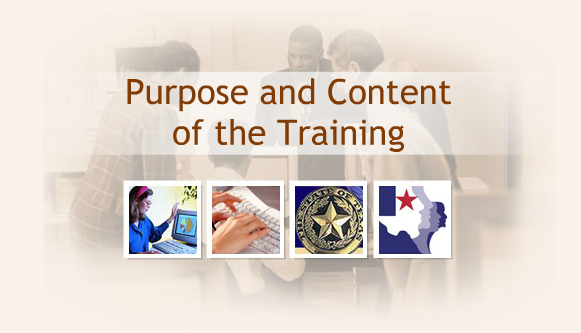 Purpose and Content of the Training title screen showing collage of images: employee looking at computer, hands typing on keyboard, State of Texas seal, and HHS system logo